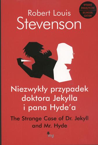 Okładka książki Niezwykły przypadek doktora Jekylla i pana Hyde`a / Robert Louis Stevenson ; tł. Dorota Malinowska-Grupińska.
