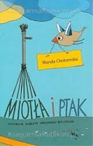 Okładka książki Miotła i ptak / Wanda Chotomska ; ilustracje Elżbieta Krygowska-Butlewska.