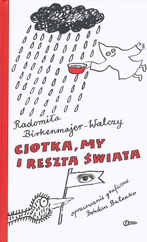 Okładka książki Ciotka, my i reszta świata / Radomiła Birkenmajer-Walczy ; oprac. graf. Bohdan Butenko.