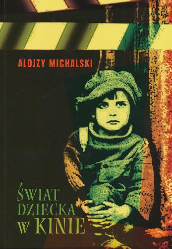 Okładka książki Świat dziecka w kinie / Alojzy Michalski.