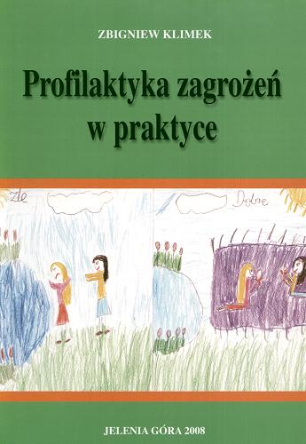 Okładka książki Profilaktyka zagrożeń w praktyce / Zbigniew Klimek.