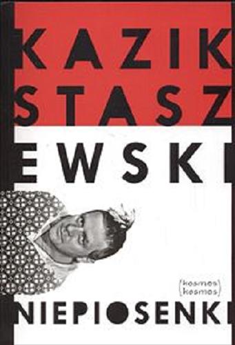 Okładka książki Niepiosenki / Kazik Staszewski.