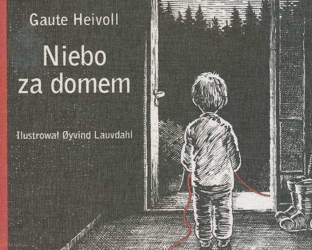 Okładka książki Niebo za domem / Gaute Heivoll ; il. Oyvind Lauvdahl ; przekł. Milena Skoczko.