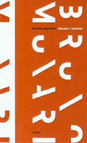 Okładka książki Dizajn i sztuka / Bruno Munari ; przełożył Mateusz Salwa.