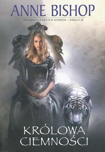 Okładka książki Królowa ciemności / Anne Bishop ; przełożyła Monika Wyrwas-Wiśniewska.