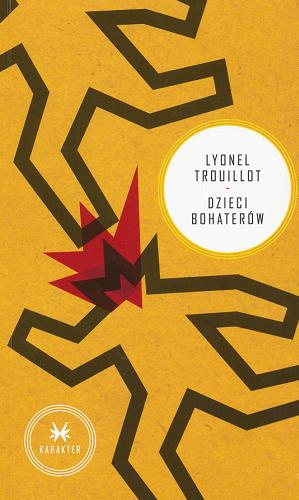 Okładka książki Dzieci bohaterów / Lyonel Trouillot ; przeł. Jacek Giszczak.