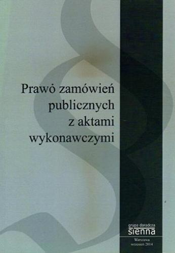 Okładka książki Prawo zamówień publicznych z aktami wykonawczymi / Polska. Rada Ministrów.