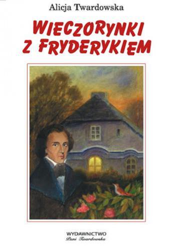 Okładka książki Wieczorynki z Fryderykiem / Alicja Twardowska.