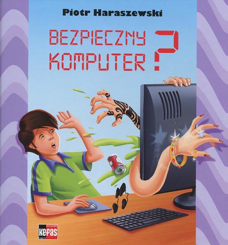 Okładka książki Bezpieczny komputer? / Piotr Haraszewski ; il. JM Blasi.