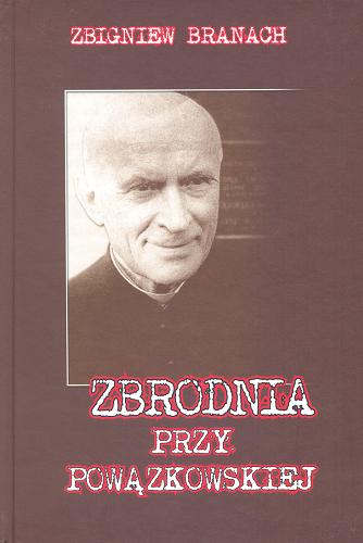 Okładka książki Zbrodnia przy Powązkowskiej / Zbigniew Branach.