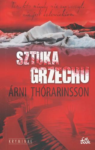 Okładka książki Sztuka grzechu / Arni Thórarinsson ; z isl. przeł. Jacek Godek.