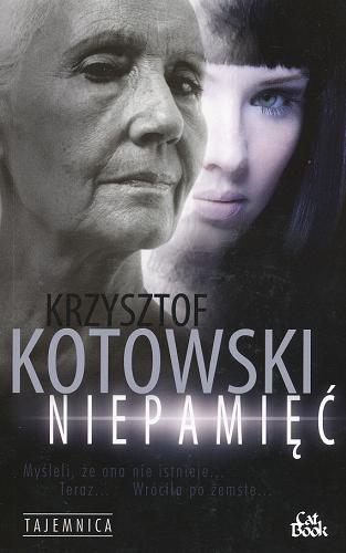 Okładka książki Niepamięć / Krzysztof Kotowski.