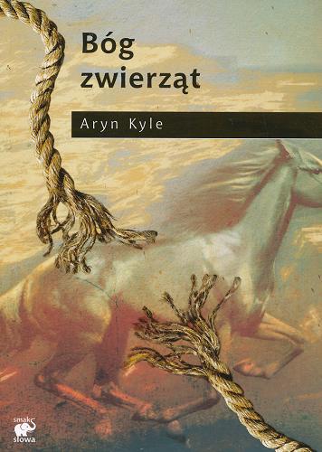 Okładka książki Bóg zwierząt / Aryn Kyle ; przekł. [z ang.] Ewa Penksyk-Kluczkowska.