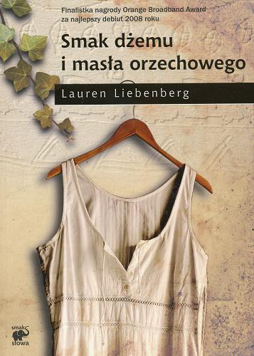 Okładka książki Smak dżemu i masła orzechowego / Lauren Liebenberg ; przekł. [z ang.] Małgorzata Trzebiatowska.