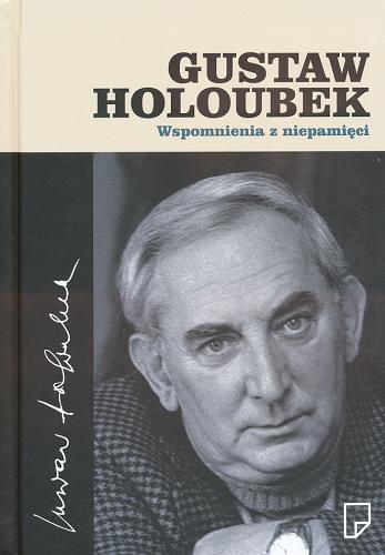 Okładka książki Wspomnienia z niepamięci / Gustaw Holoubek ; wstęp Jan Holoubek.