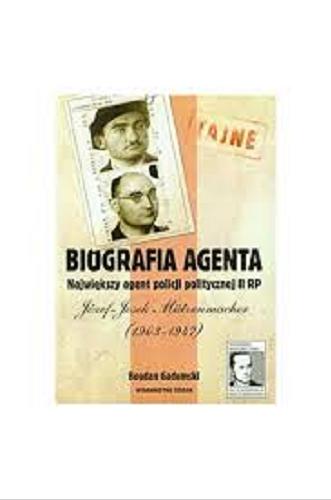 Okładka książki Biografia agenta : Józef-Josek Mützenmacher (1903-1947) / Bogdan Gadomski.