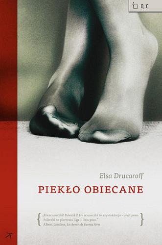 Okładka książki Piekło obiecane / Elsa Drucaroff; tłumaczyła Iwona Kasperska.