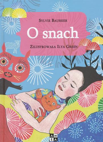 Okładka książki O snach / Sylvie Baussier ; ilustracje Ilya Green ; przełożyła Agnieszka Drotkiewicz.
