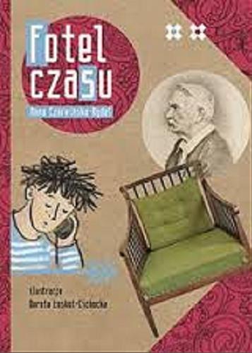Okładka książki Fotel czasu / Anna Czerwińska-Rydel ; ilustracje Dorota Łoskot-Cichocka ; opracowanie graficzne Dorota Nowacka.