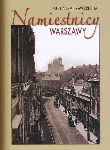 Okładka książki Namiestnicy Warszawy / Danuta Szmit-Zawierucha.
