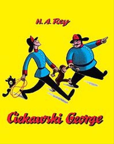 Okładka książki Ciekawski George / H. A. Rey ; [przekład Anna Kozanecka].