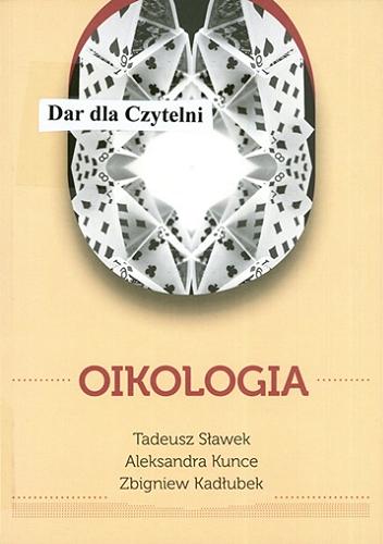 Okładka książki Oikologia : nauka o domu / Tadeusz Sławek, Aleksandra Kunce, Zbigniew Kadłubek.