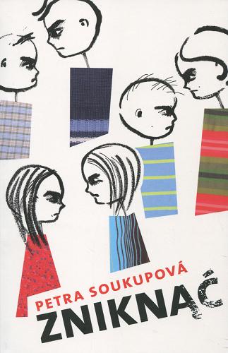 Okładka książki Zniknąć / Petra Soukupová ; przeł. Julia Różewicz.