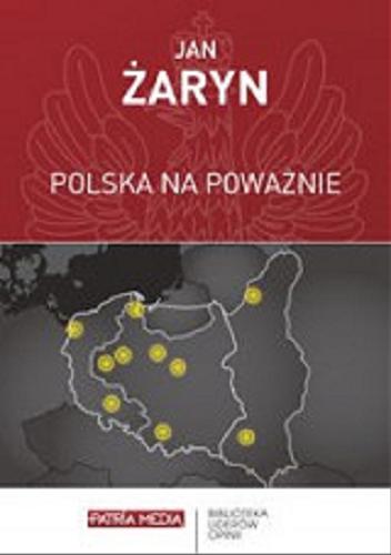 Okładka książki Polska na poważnie / Jan Żaryn.