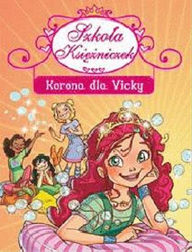 Okładka książki Korona dla Vicky / Prunella Bat; tł. Beata Rybarczyk; il. Donata Pizzato, Blasco Pisapia.