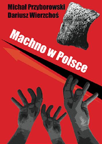 Okładka książki Nestor Machno w Polsce / Michał Przyborowski, Dariusz Wierzchoś.