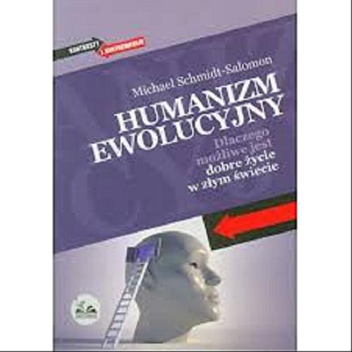 Okładka książki  Humanizm ewolucyjny : dlaczego możliwe jest dobre życie w złym świecie  1