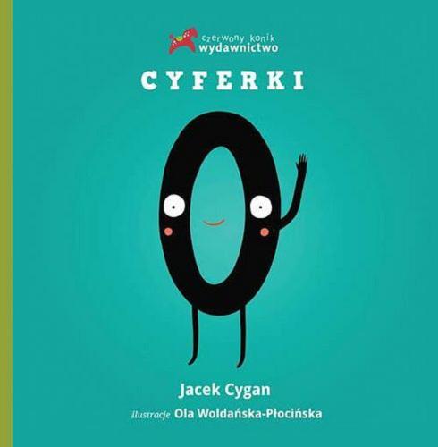 Okładka książki Cyferki / Jacek Cygan ; il. Ola Woldańska-Płocińska.