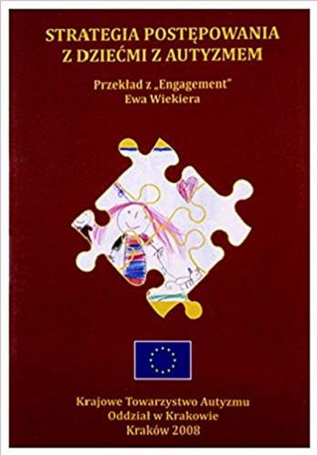 Okładka książki Strategia postępowania z dziećmi z autyzmem / Annelie Schenk, Corry Hellingman, Ina von Berckelaer-Onnes, Ria Stegehuis ; przekład Ewa Wiekiera.