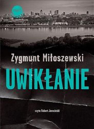 Okładka książki Uwikłanie [Dokument dźwiękowy] / Zygmunt Miłoszewski.