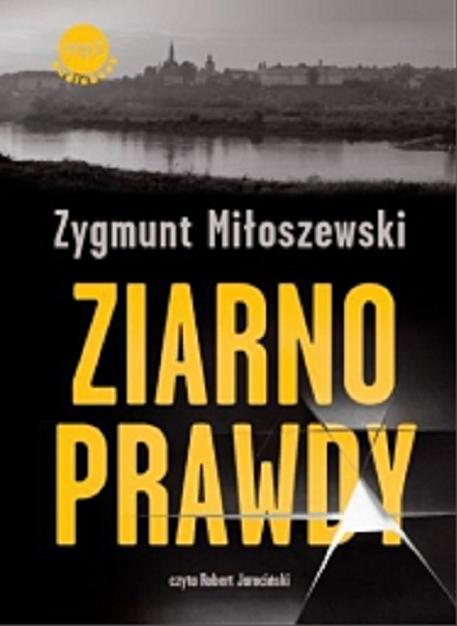 Okładka książki Ziarno prawdy Zygmunt Miłoszewski.