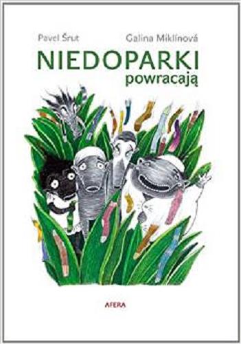 Okładka książki Niedoparki powracają / Pavel Šrut ; il. Galina Miklínová ; przeł. Julia Różewicz.