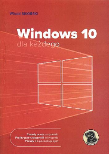 Okładka książki Windows 10 dla każdego Witold Sikorski.