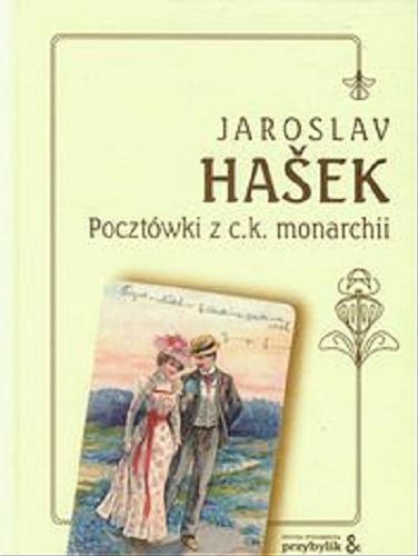 Okładka książki Pocztówki z c.k. monarchii / Jaroslav Hašek ; wybór i przekład Anna Dorota Kamińska.