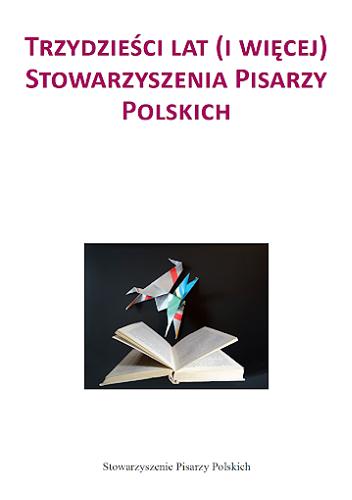 Okładka książki Trzydzieści lat (i więcej) Stowarzyszenia Pisarzy Polskich / [redakcja: Bogdan Baran, Anna Nasiłowska].