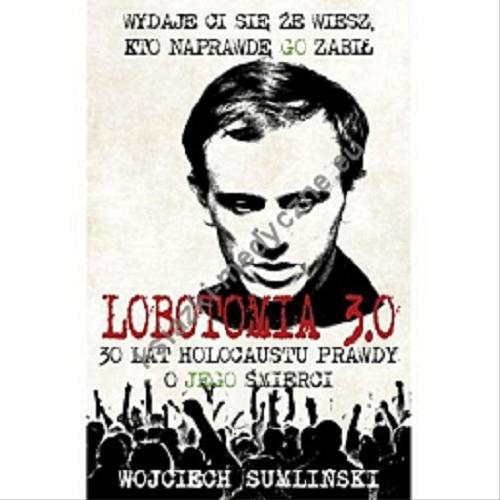 Okładka książki  Lobotomia 3.0 : trzydzieści lat holocaustu prawdy o Jego śmierci  8