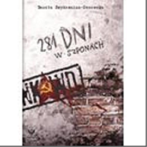 Okładka książki 281 dni w szponach NKWD / Danuta Szyksznian-Ossowska.