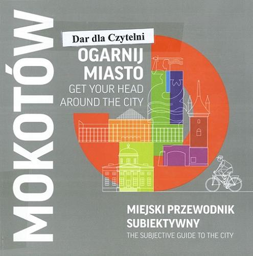 Okładka książki  Mokotów : ogarnij miasto : miejski przewodnik subiektywny  1