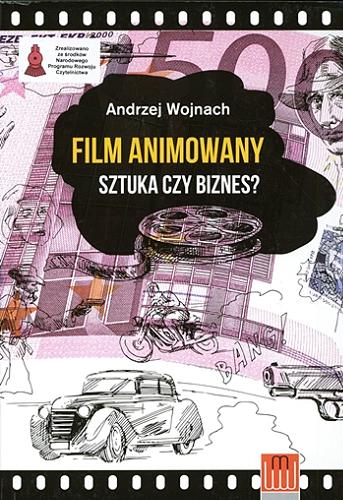 Okładka książki Film animowany : sztuka czy biznes? / Andrzej Wojnach.
