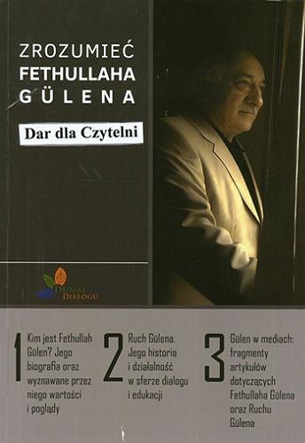 Okładka książki Zrozumieć Fethullaha Gülena / [przekł. Krzysztof Głowala].