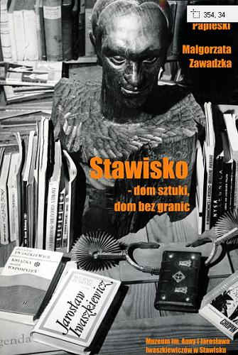 Okładka książki  Stawisko : dom sztuki, dom bez granic = The Stawisko : manor in Polish culture, a house without borders  1