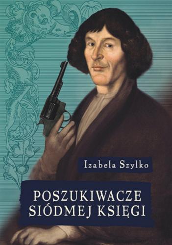 Okładka książki Poszukiwacze siódmej księgi / Izabela Szylko.