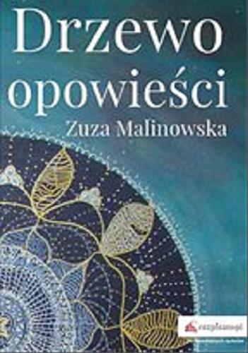 Okładka książki Drzewo opowieści [E-book] / Zuzanna Malinowska.