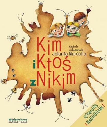 Okładka książki Kim i Ktoś z Nikim / napisała i zilustrowała Jolanta Marcolla.