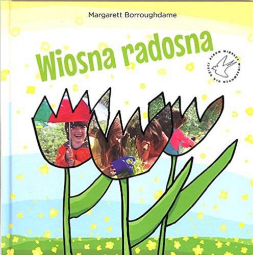 Okładka książki Wiosna radosna / Margarett Borroughdame ; [il. Cezary Powierża].