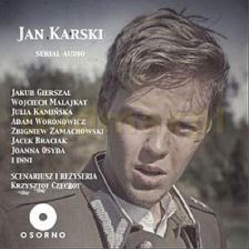 Okładka książki Jan Karski [Dokument dźwiękowy] : serial audio / scenariusz i reżyseria Krzysztof Czeczot.